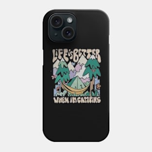 life is better when im camping Phone Case