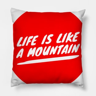 Life is like a mountain Pillow