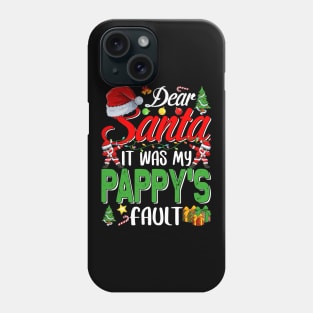 Dear Santa It Was My Pappys Fault Christmas Funny Chirtmas Gift Phone Case