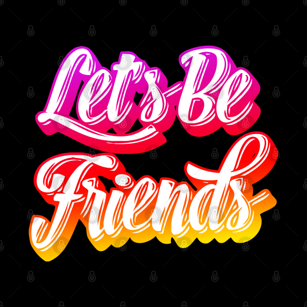 Let's Be Friends by jonah block