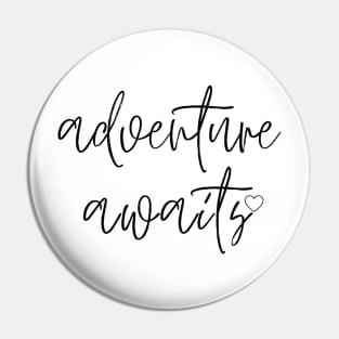 Adventure Awaits Pin