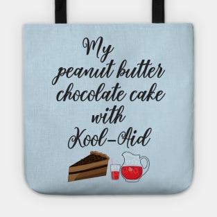 My peanut butter chocolate cake with Kool-Aid Tote