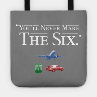 You'll Never Make the Six Tote