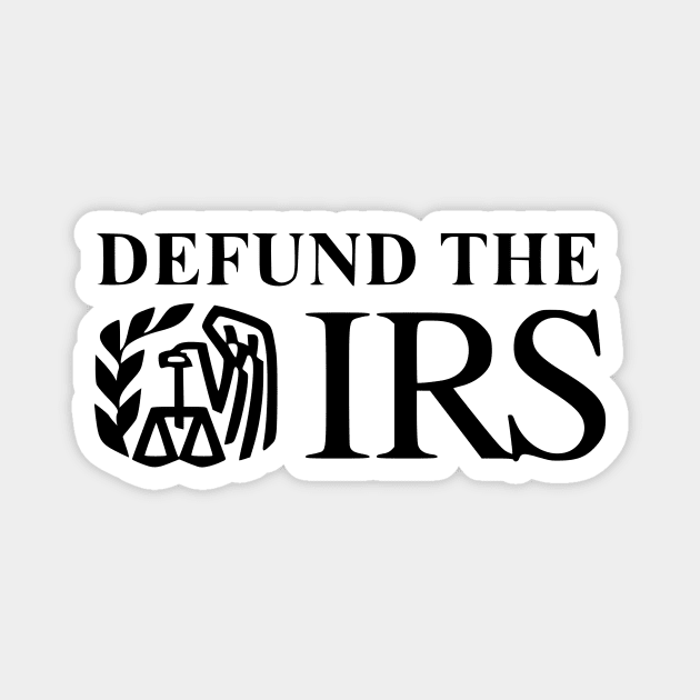 Defund The IRS Magnet by MAR-A-LAGO RAIDERS