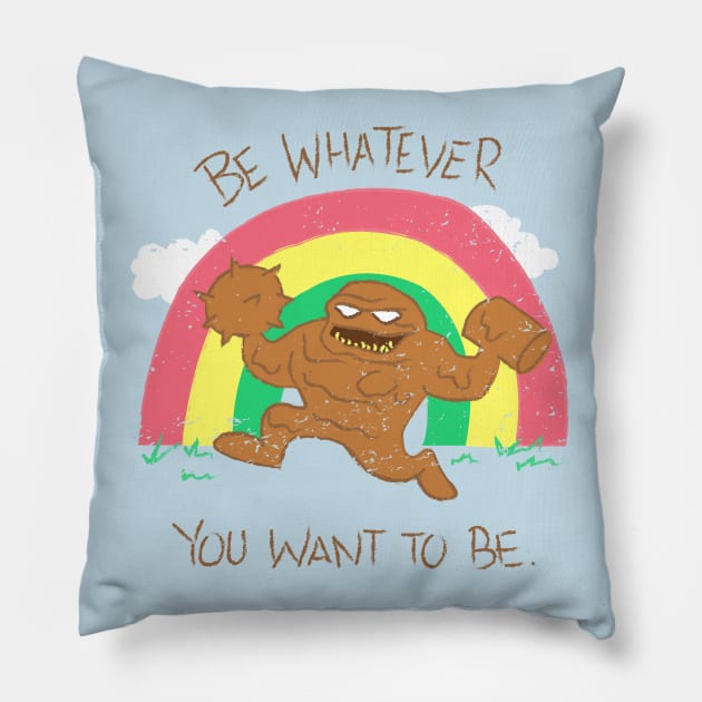 Be Whatever You Want To Be Pillow by DarkSemanyk