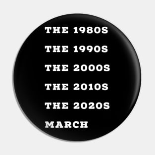 March Decade Title Humour Design Pin