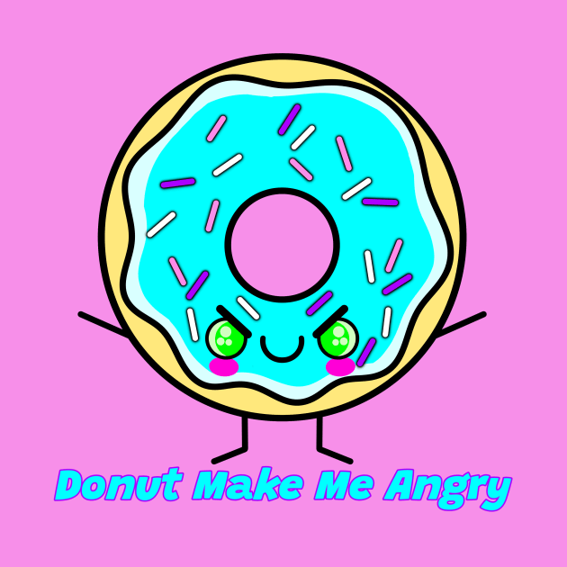 Donut Make Me Angry by RD Doodles