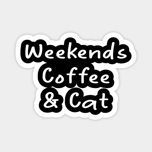 Weekends coffee and cat Magnet by merysam