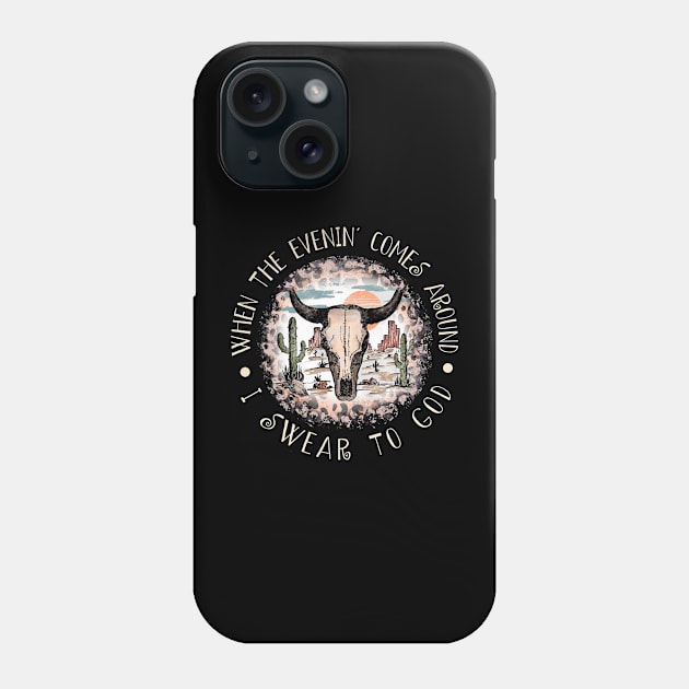 When The Evenin' Comes Around I Swear To God Bull Head Leopard Phone Case by Creative feather