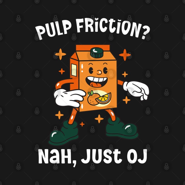 Pulp Friction? Nah, Just OJ: Celebrating National OJ Day by chems eddine