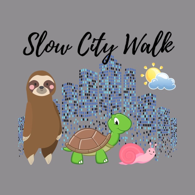 Slow  City Walk - gang of Sloth, Tortoise and Snail by Tranquility