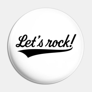 Let's Rock! (Rock 'n' Roll Music / Black) Pin