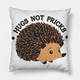 Hugs not pricks Pillow