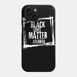 Black Lives Matter - Atlanta Phone Case