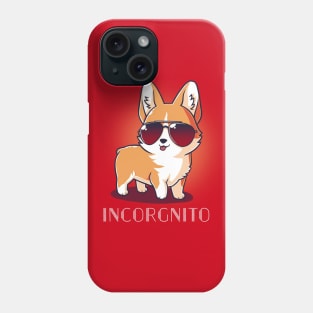 Incorgnito Cute Funny Corgi Dog Puppy Lover Corgi Animal Lover Quote Phone Case