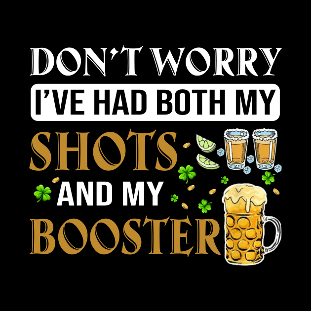 Don't Worry I've Had Both My Shots And My Booster by Jenna Lyannion