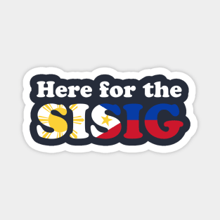 Here for the Sisig! - Filipino Food Magnet