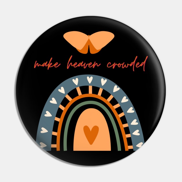 Make Heaven Crowded Christian Jesus Faith Bible Gift Verse Pin by queensandkings