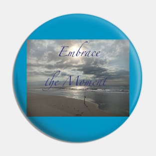 Embrace the Moment Pin