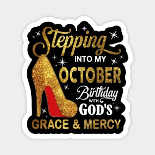 Stepping Into My October Birthday With God's Grace And Mercy Magnet