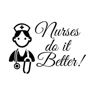 Nurses do it better T-Shirt