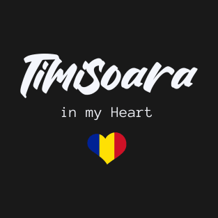 Timisoara in my Heart T-Shirt
