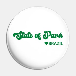 State of Pará: Eu amo o Brasil - I love Brazil Pin