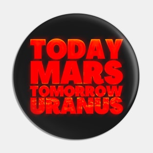 Mars Tomorrow Uranus Red Letters Pin