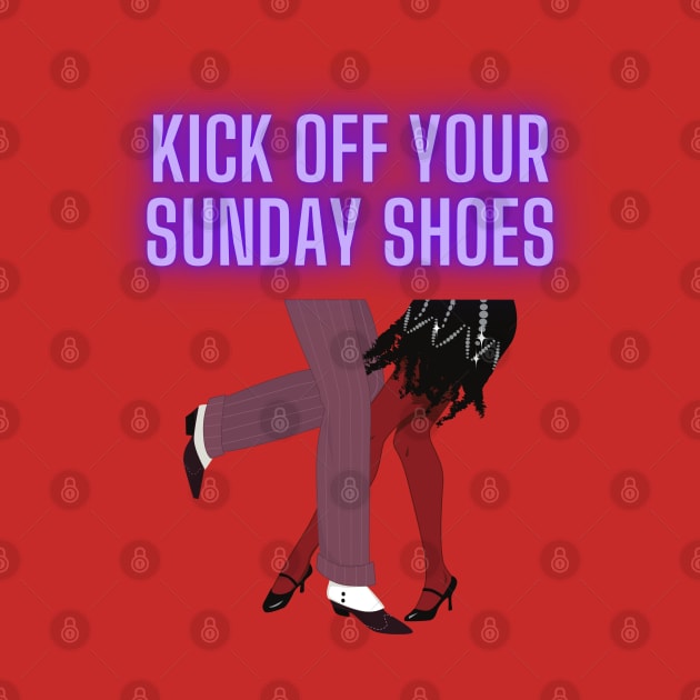 Kick off your Sunday shoes by Said with wit