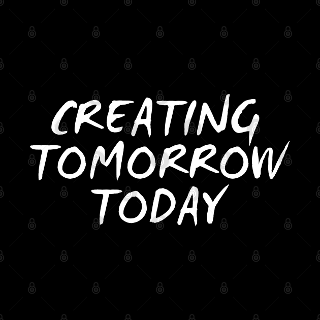 Creating Tomorrow Today by Texevod