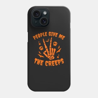 People Give Me The Creeps, Funny Halloween, Horror Gift Phone Case