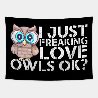 I Just Freaking Love Owls Tapestry