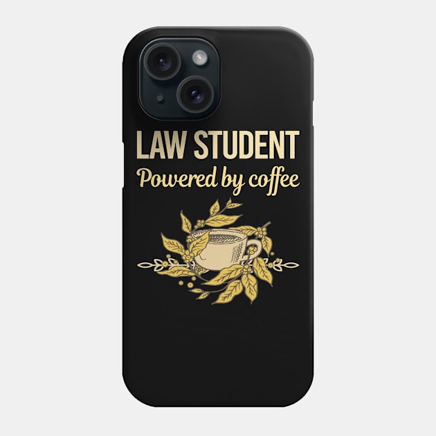 Powered By Coffee Law Student Phone Case by Hanh Tay