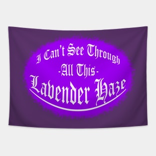 I Can't See Through All This Lavender Haze Tapestry