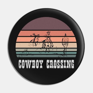 Cowboy Crossing Pin