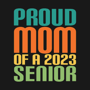 Proud Mom Of a 2023 Senior T-Shirt