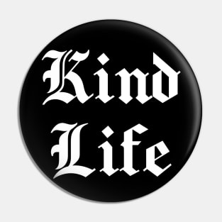 Kind Life Pin