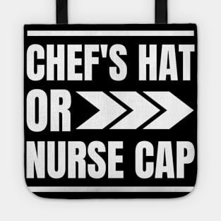 Unique Gift for Registered Nurses who Love Cooking: Chef's Hat or Nurse Cap Apparel Tote