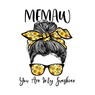 Memaw You Are Sunshine Sunflowers Messy Bun Mother's Day T-Shirt