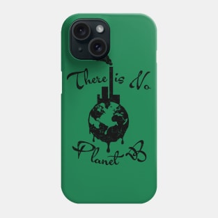 There is No Planet B T Shirt Earth Day Women Men Environment Phone Case