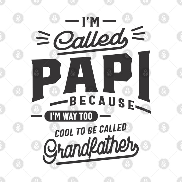 I'm Called Papi Fathers Day T-shirt Grandpa Gift by cidolopez