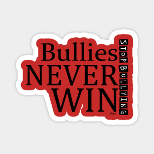 Bullies NEVER Win Magnet