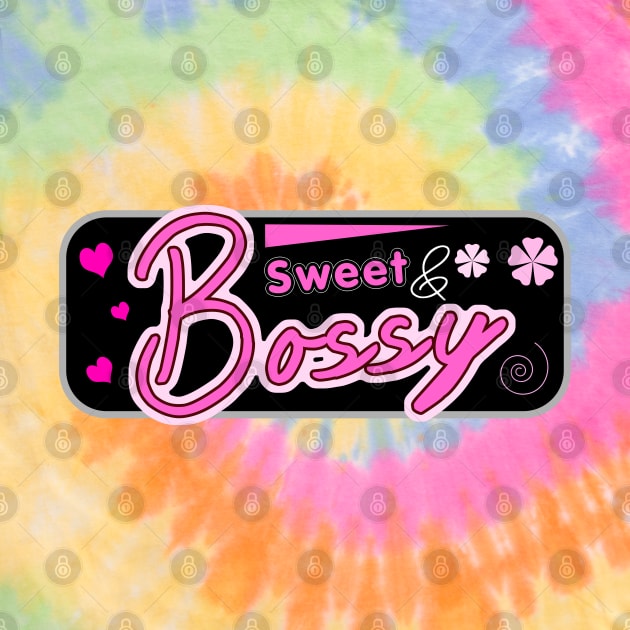 Sweet And Bossy Girl - Bossy by tatzkirosales-shirt-store