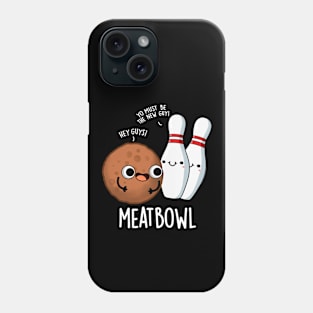 Meatbowl Funny Meatball Puns Phone Case