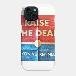 Raise The Dead: 1960 "Nixon Vs. Kennedy" Phone Case