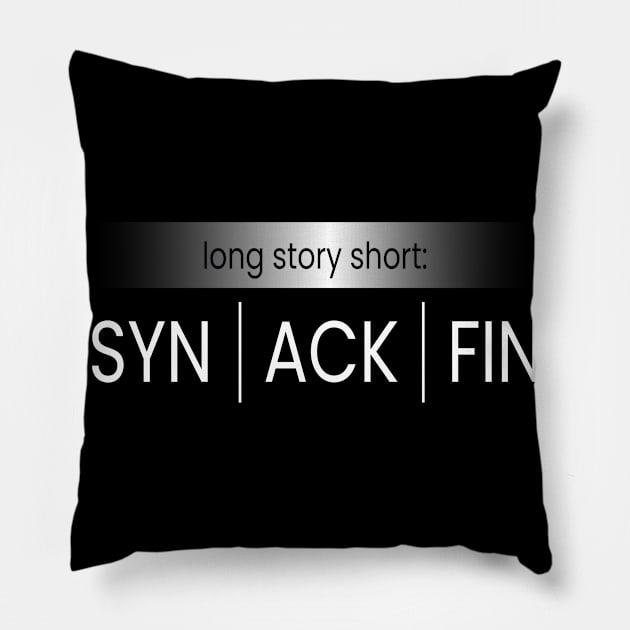 SYN ACK FIN IT Hacker Code Pillow by MooonTees