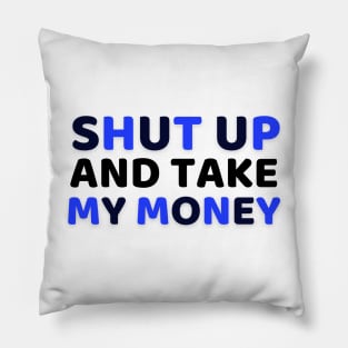 Funny quote about money Pillow