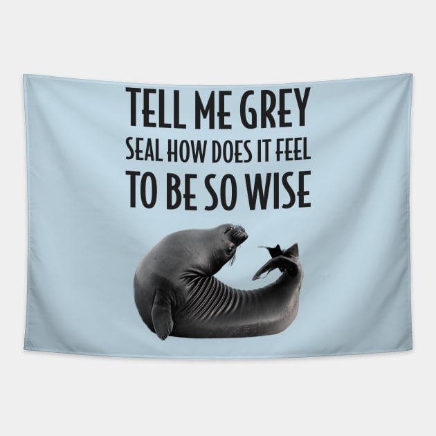 Grey Seal How Does it Feel to be so Wise Tapestry by FrogAndToadsWorkshop