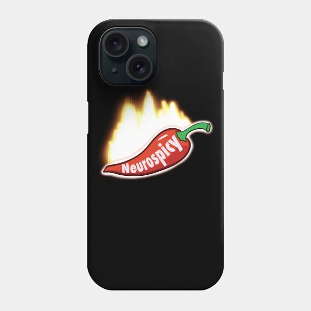 Neurospicy: Level- Fire Phone Case by NeurodiverseNarnie