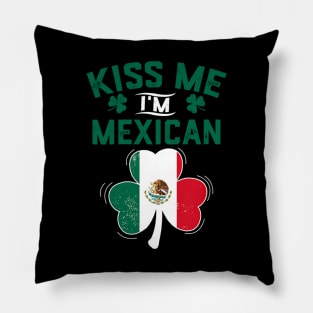 Kiss Me I'm Mexican Funny Saint Patrick Day Gift Pillow